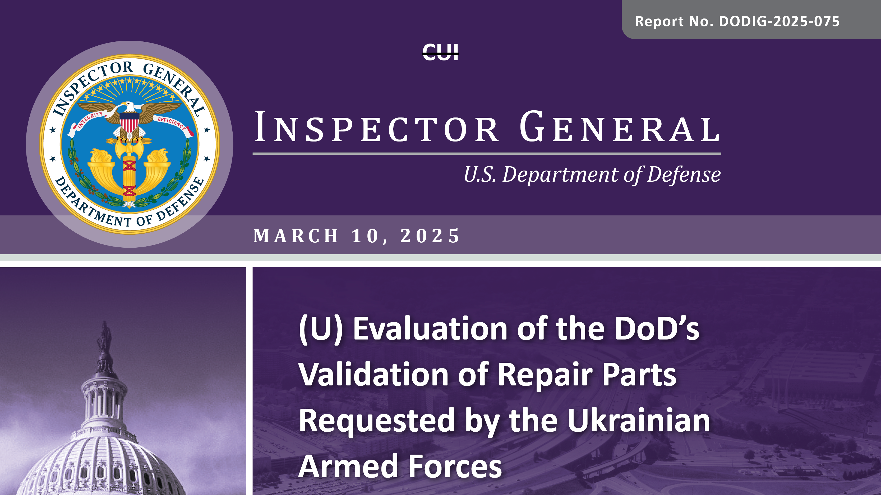 Evaluation of the DoD’s Validation of Repair Parts Requested by the Ukrainian Armed Forces (Report No.DODIG-2025-075)